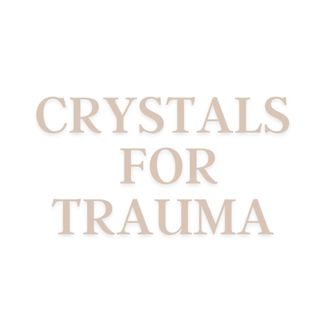 Crystals for Trauma - Conscious Crystals